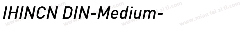 IHINCN DIN-Medium字体转换